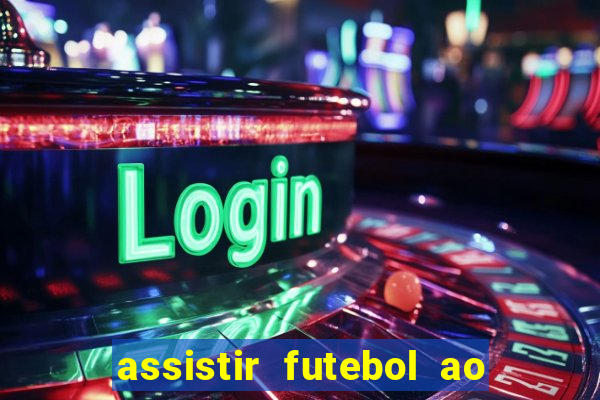 assistir futebol ao vivo rcm